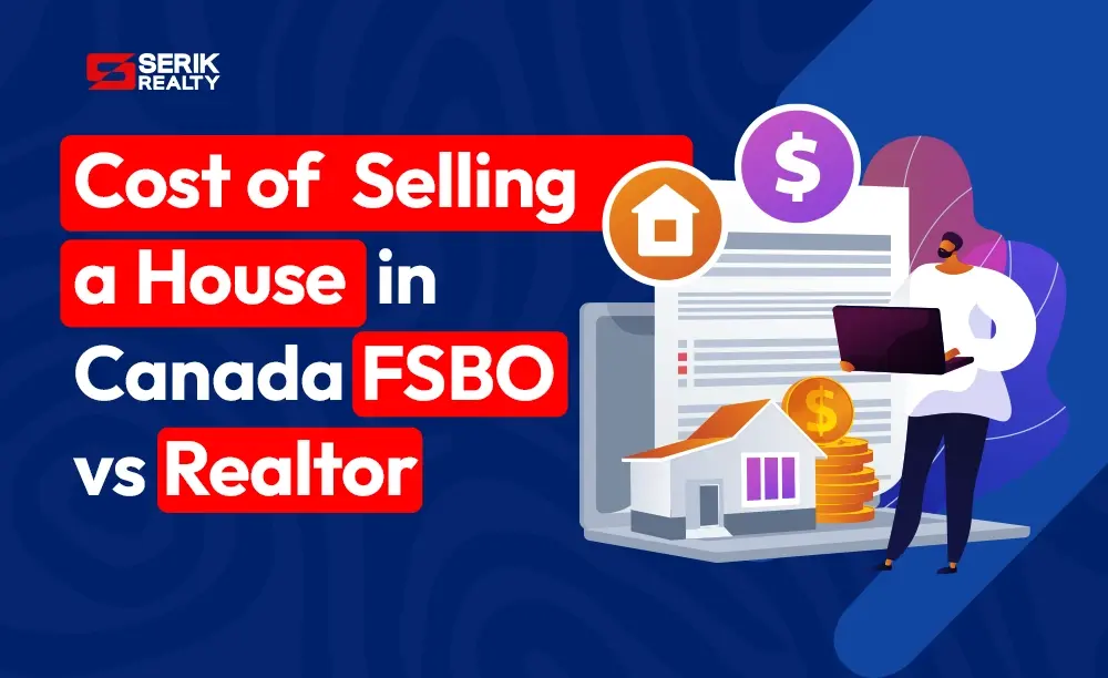 Cost of Selling a House in Canada: Hidden Fees, FSBO Risks & Realtor Costs (2026)