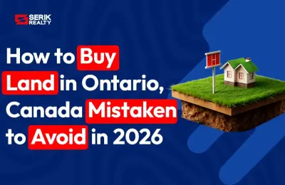 How to Buy Land in Ontario, Canada: Mistakes to Avoid in 2026
